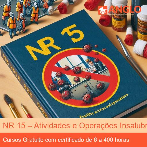 NR 15 – Atividades e Operações Insalubres